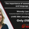 The importance of assessing speech and language with Wendy Lee