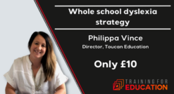 Whole school dyslexia strategy with Philippa Vince